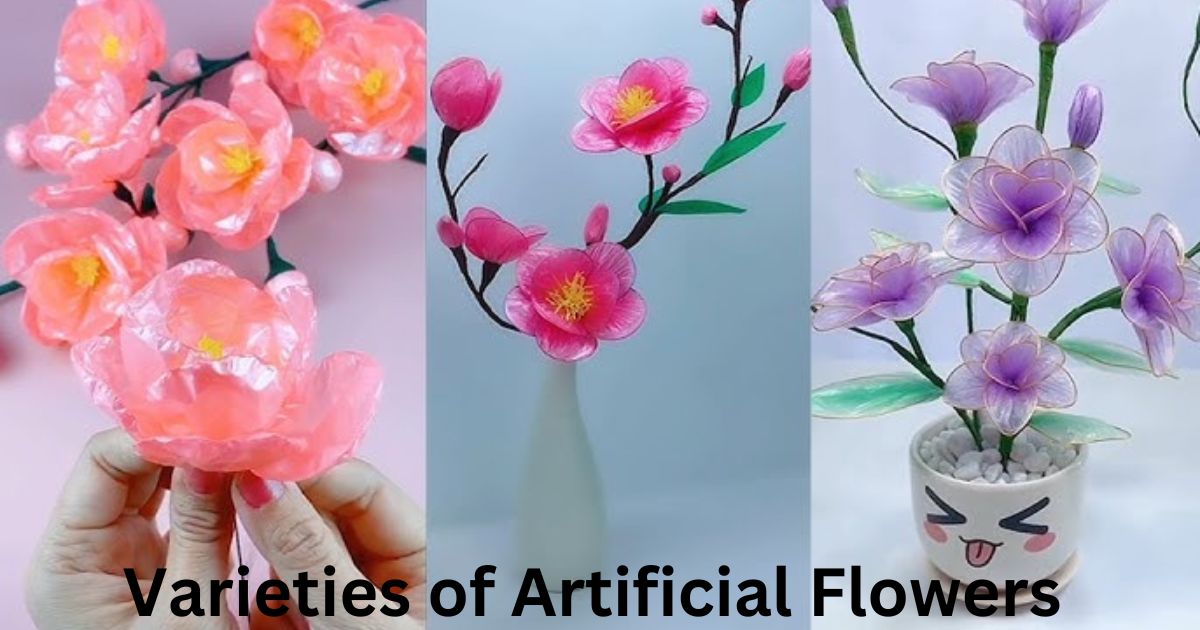 Varieties of Artificial Flowers