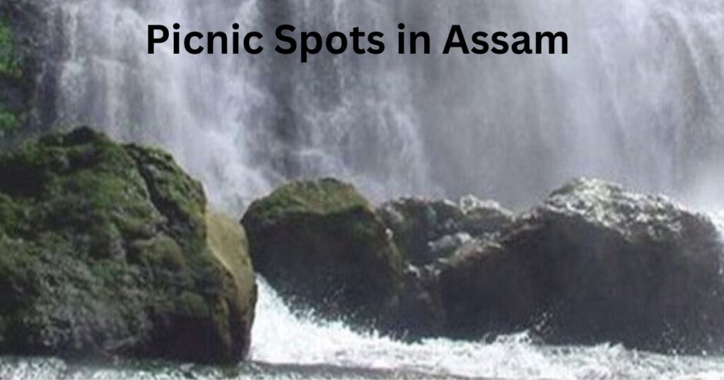 Picnic Spots in Assam 